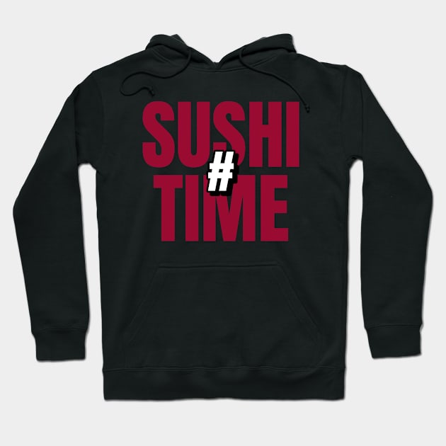 Japanese Foodie # Sushi Time Design Hoodie by New East 